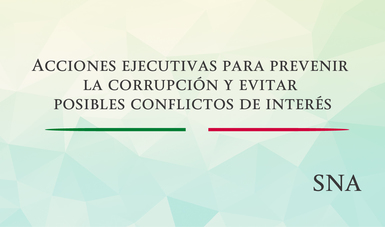 Texto: Acciones ejecutivas para prevenir la corrupción y evitar posibles conflictos de interés sobre fondo verde