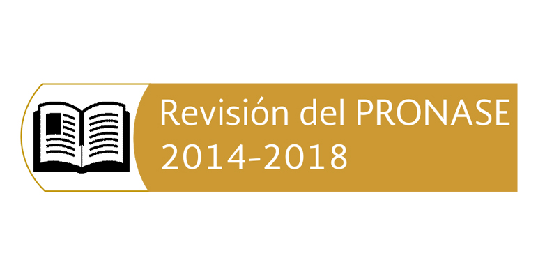 Revisión del PRONASE 2014-2018