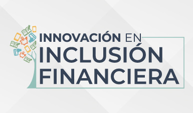 Casos de estudio de innovación en inclusión financiera