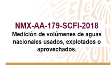NMX-AA-179-SCFI-2018
Medición de volúmenes de aguas nacionales usados, explotados o aprovechados.