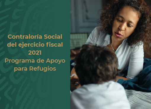 Contraloría Social del ejercicio fiscal 2021. Programa de Apoyo para Refugios.