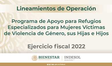 Lineamientos de Operación del Programa de Apoyo para Refugios, 2022
