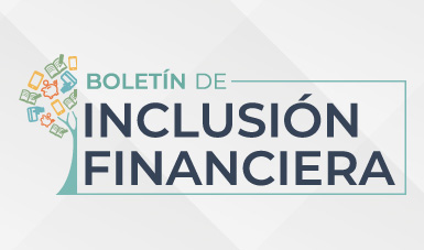Boletines de Inclusión Financiera