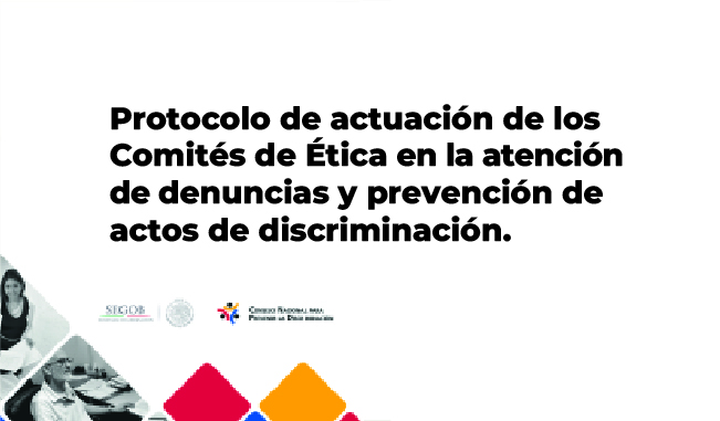 Protocolo de actuación de los Comités de Ética en la atención de denuncias y prevención de actos de discriminación