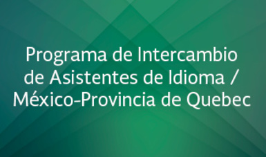Programa de Intercambio de Asistentes de Idioma / México-Provincia de Quebec
