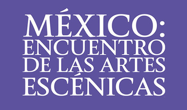 México. Encuentro de las Artes Escénicas