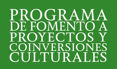 Programa de Fomento a Proyectos y Coinversiones Culturales