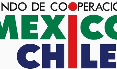 México y Chile colaboran en el marco del Fondo Conjunto de Cooperación