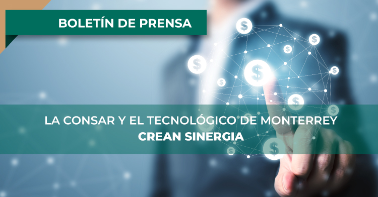 CONSAR y el Tec de Monterrey se unen para adentrar a los jóvenes en temas de ahorro para el retiro a través de las aplicaciones Fintech.