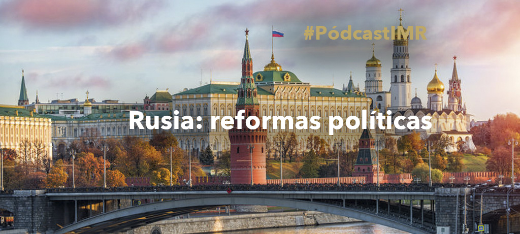Pódcast "Rusia: reformas políticas"