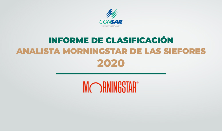 Informe de Clasificación Analista Morningstar de las SIEFORES 2020