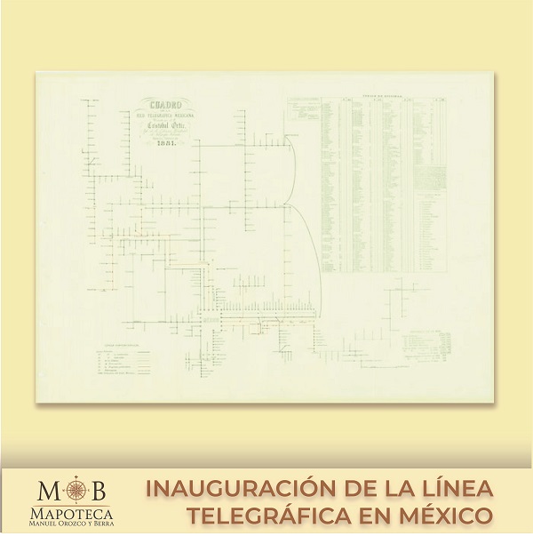 Para conmemorar un año más, la Mapoteca Manuel Orozco y Berra presenta la: “Red Telegráfica de la República Mexicana”.