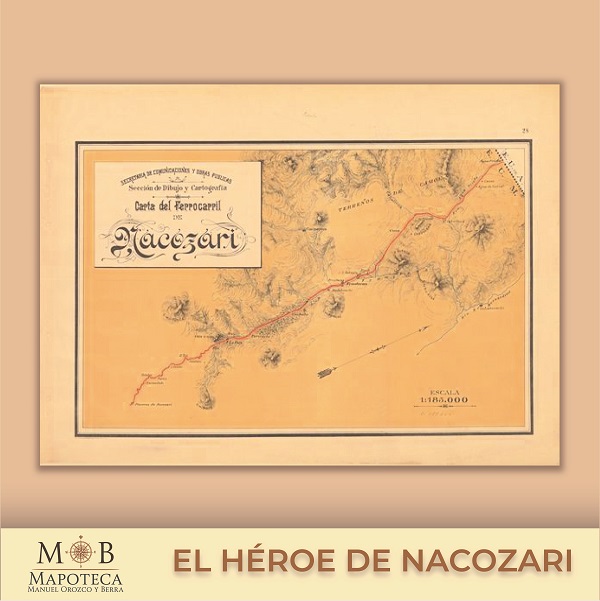 Para conmemorar un año más, la Mapoteca Manuel Orozco y Berra presenta la: “Carta del ferrocarril de Nacozari”.