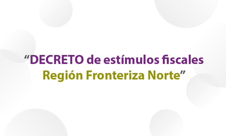 Decreto de Estímulos Fiscales Región Fronteriza Norte