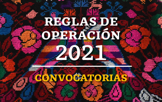 Reglas de Operación 2021 de los Programas del Instituto Nacional de los Pueblos Indígenas.