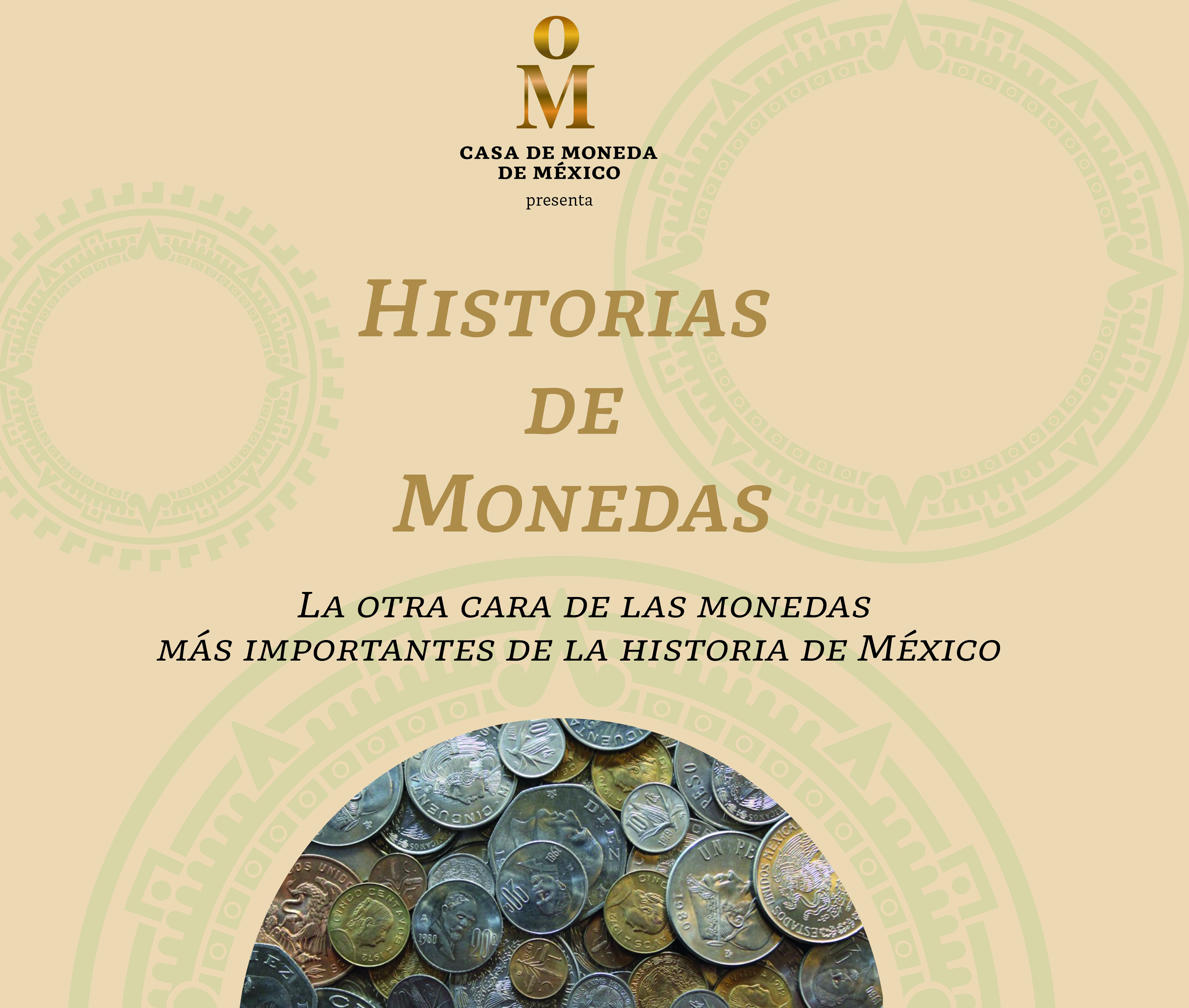 Historias de Monedas. LA otra cara de las monedas más importantes de la Historia de México. 