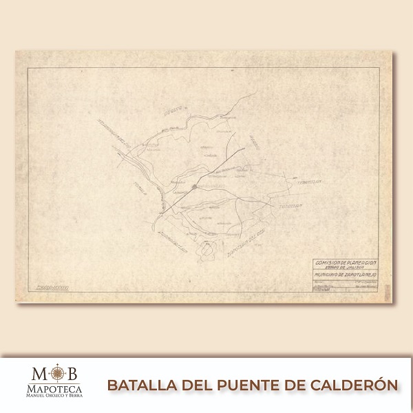 Para rememorar un año más de la Batalla del Puente de Calderón, la Mapoteca Manuel Orozco y Berra presenta esta imagen titulada: “Municipio de Zapotlanejo”.