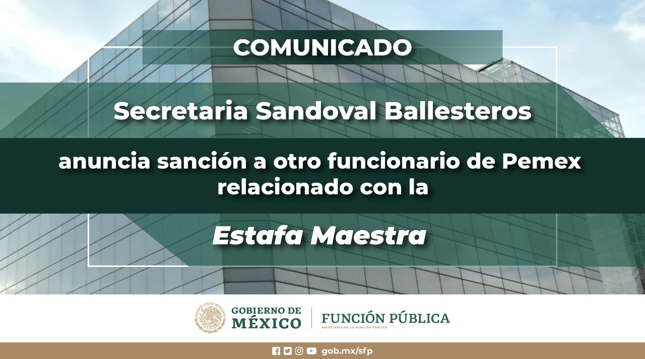 Secretaria Sandoval Ballesteros anuncia sanción a otro funcionario de Pemex relacionado con la “Estafa Maestra”