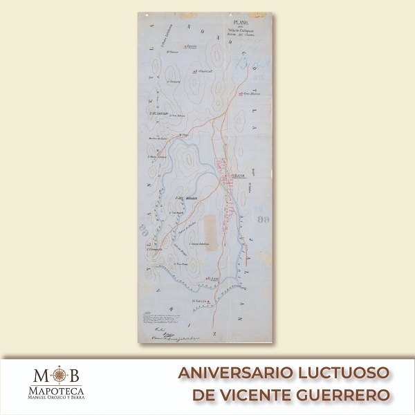 Para rememorar un año más del aniversario luctuoso de Vicente Guerrero, la Mapoteca Manuel Orozco y Berra presenta esta imagen titulada: “Plano de la Villa Cuilápam”. 