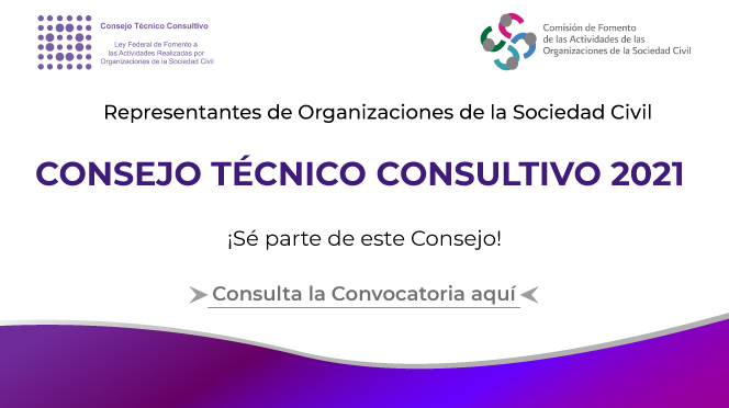 Convocatoria para la elección de representantes de las organizaciones de la Sociedad Civil, para formar parte del Consejo Técnico Consultivo 2021