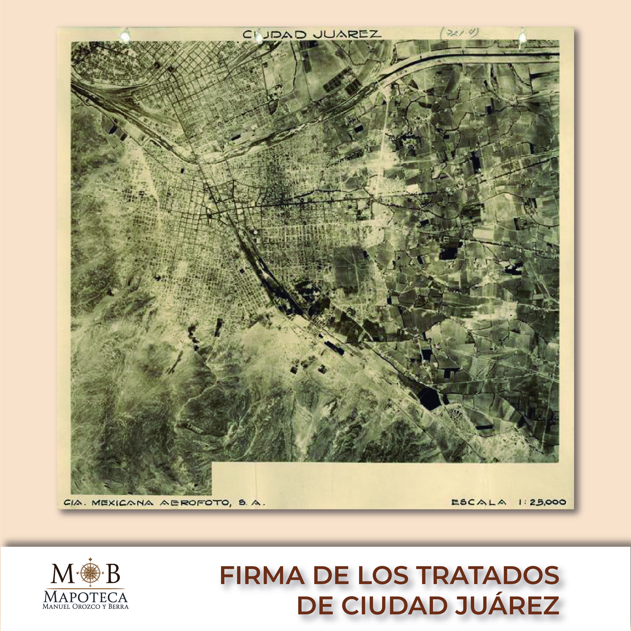 Para conmemorar un año más de la firma de los Tratados de Ciudad Juárez, la Mapoteca Manuel Orozco y Berra presenta esta imagen titulada: “Fotografía aérea de Ciudad Juárez”. 
