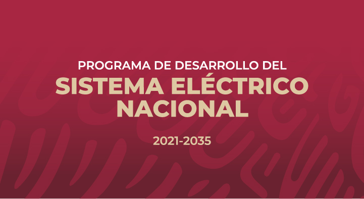 Programa para el Desarrollo del Sistema Eléctrico Nacional 2021-2035