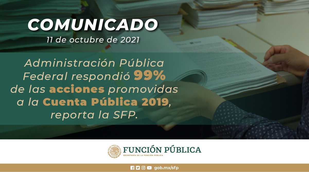 Administración Pública Federal respondió 99% de las acciones promovidas a la Cuenta Pública 2019, reporta la SFP