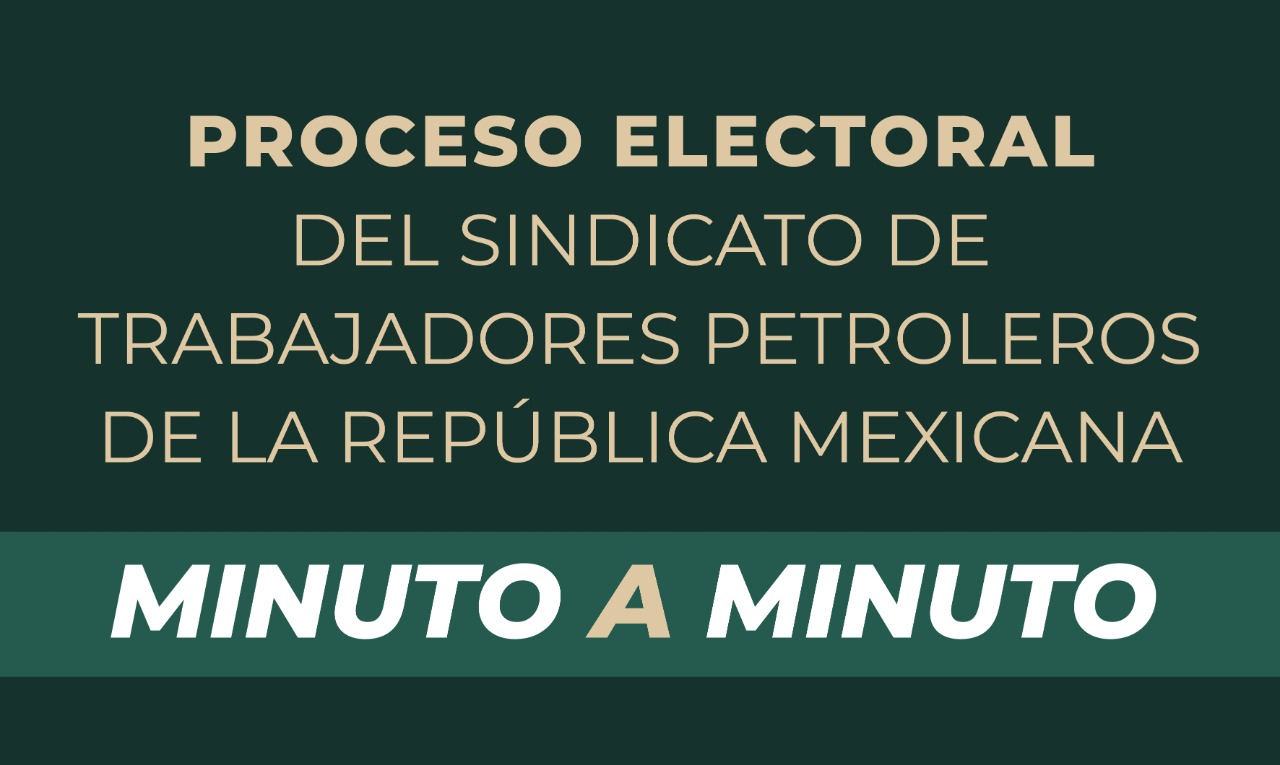 Proceso Electoral del Sindicato de Trabajadores Petroleros de la República Mexicana