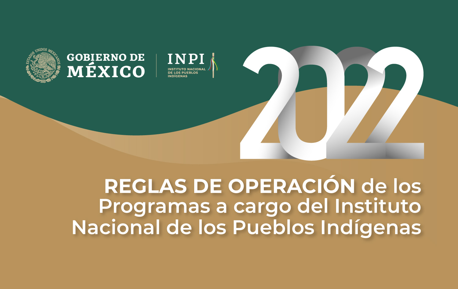 Reglas de Operación de los Programas a cargo del Instituto Nacional de los Pueblos Indígenas 2022.