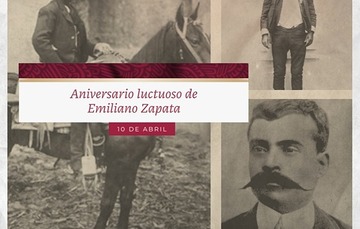 10 de abril, Aniversario Luctuoso de Emiliano Zapata