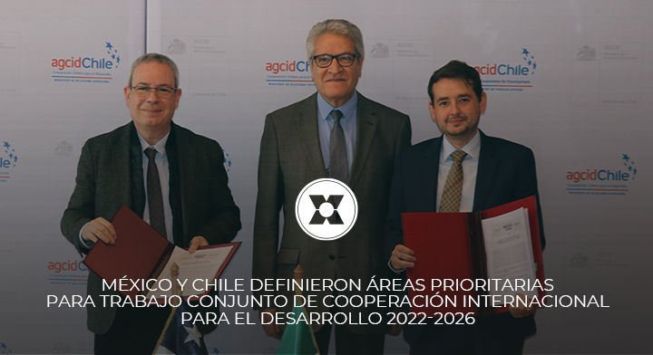 México y Chile definieron áreas prioritarias para trabajo conjunto de cooperación internacional para el desarrollo 2022-2026