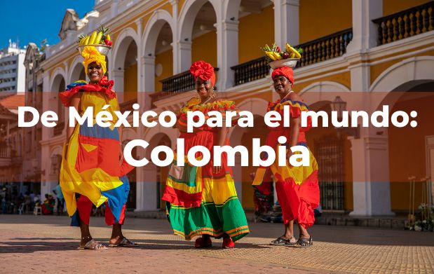 De México para el mundo: Colombia