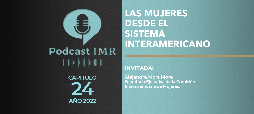 Podcast IMR "Las mujeres desde el Sistema Interamericano"