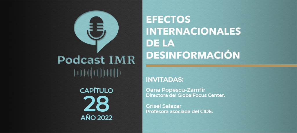 Podcast IMR "Efectos internacionales de la desinformación"