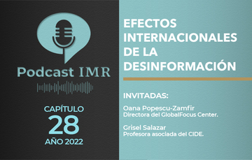 Podcast IMR "Efectos internacionales de la desinformación"