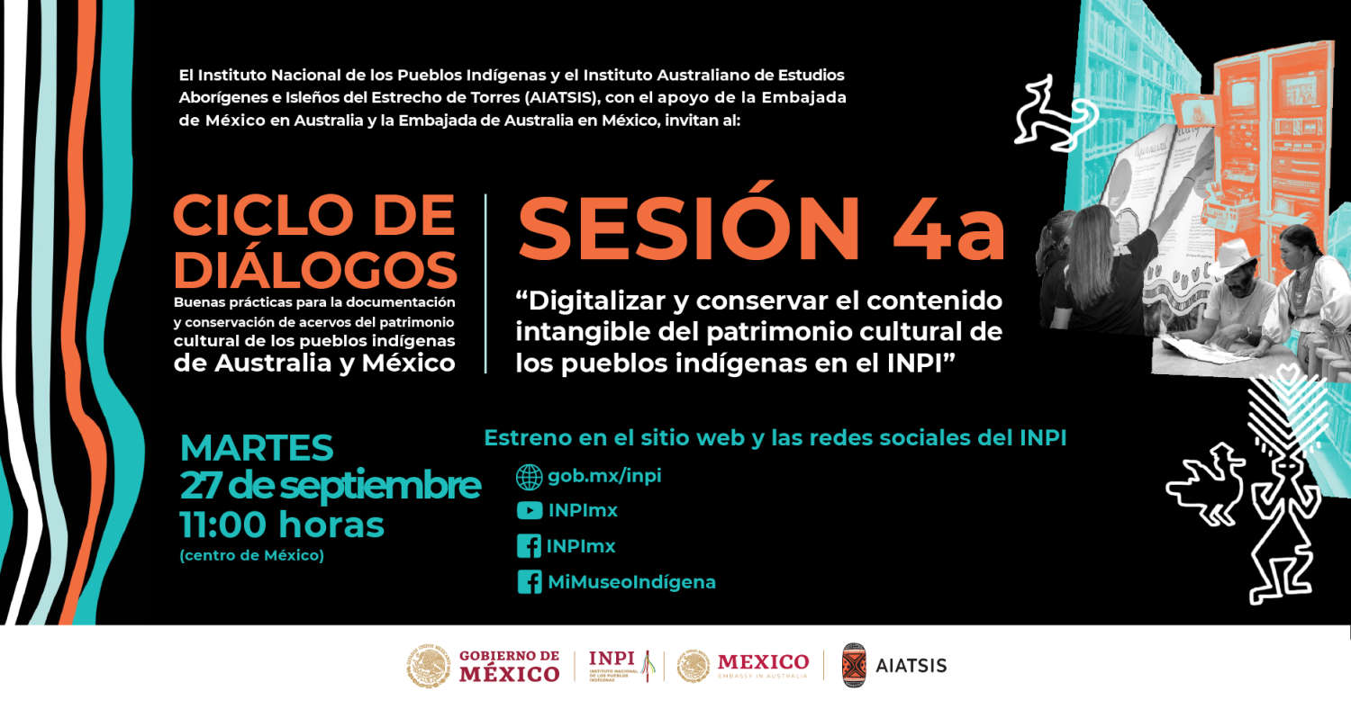 Sesión 4a:  "Digitalizar y conservar el contenido intangible del patrimonio cultural de los pueblos indígenas en el INPI".