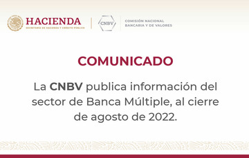La CNBV publica información estadística del sector de Banca Múltiple al cierre de agosto de 2022