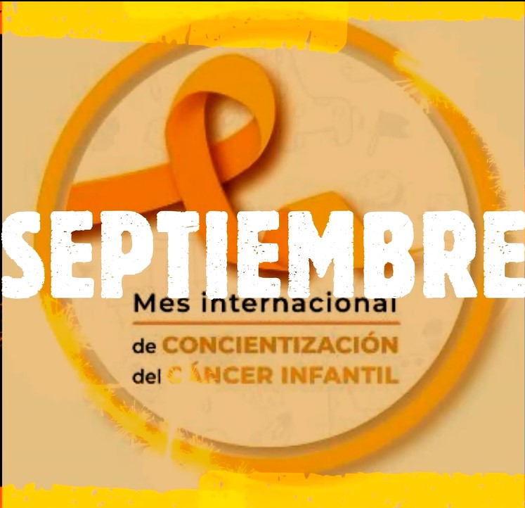 Septiembre “Mes Internacional de Concientización del Cáncer Infantil”