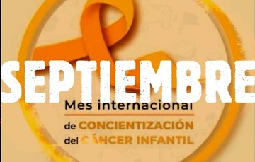 Septiembre “Mes Internacional de Concientización del Cáncer Infantil”