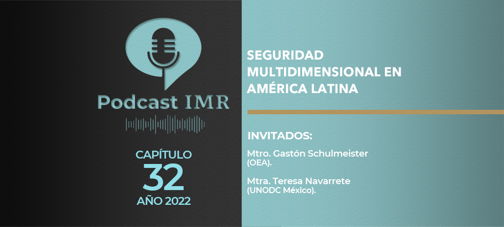 Podcast IMR “Seguridad multidimensional en América Latina"