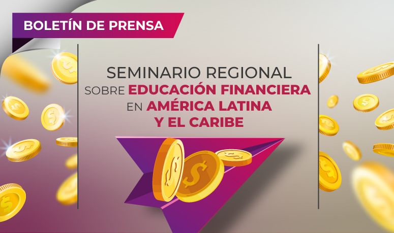 Seminario Regional Sobre Educación Financiera  en América Latina y el Caribe. 