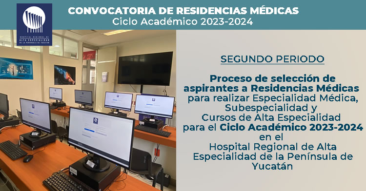 Convocatoria de Residencias Médicas del Hospital Regional de Alta Especialidad de la Península de Yucatán