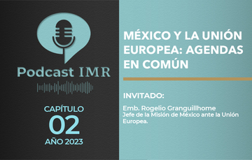 Podcast IMR "México y la Unión Europea: agendas en común"