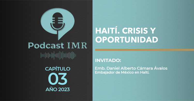 Podcast IMR "Haití. Crisis y oportunidad"