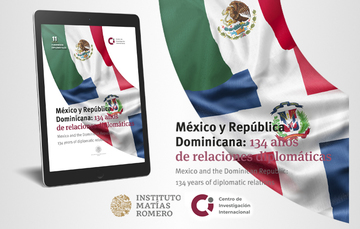 Cuaderno CII Diplomático 11 - México y República Dominicana: 134 años de relaciones diplomáticas