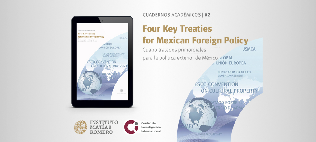 Cuaderno CII Académico 02 - Cuatro tratados primordiales para la política exterior de México