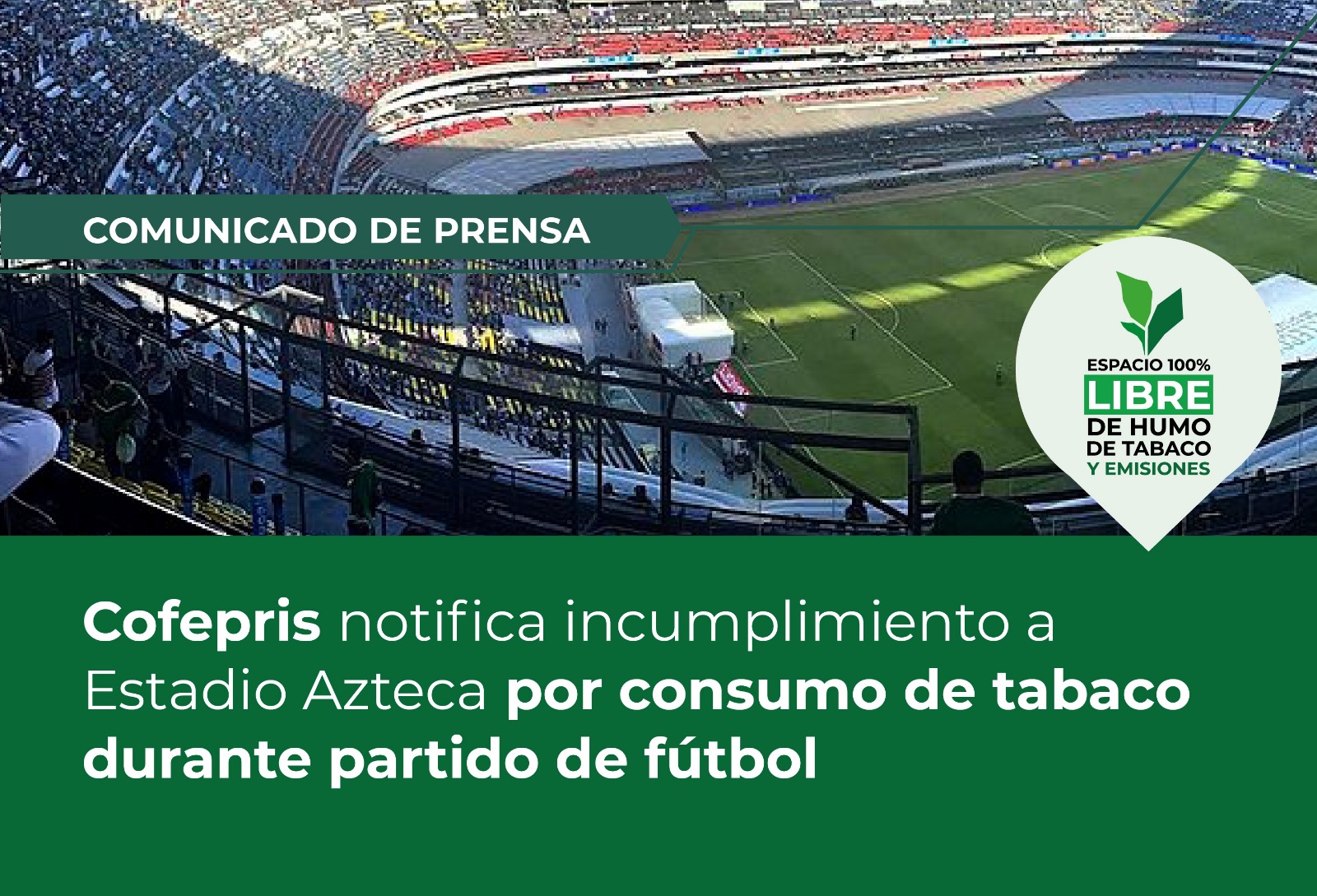 Cofepris notifica incumplimiento a Estadio Azteca por consumo de tabaco durante partido de fútbol