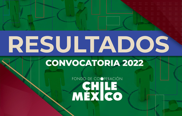 Nueve propuestas resultan ganadoras en la convocatoria 2022 del Fondo Conjunto de Cooperación Chile-México