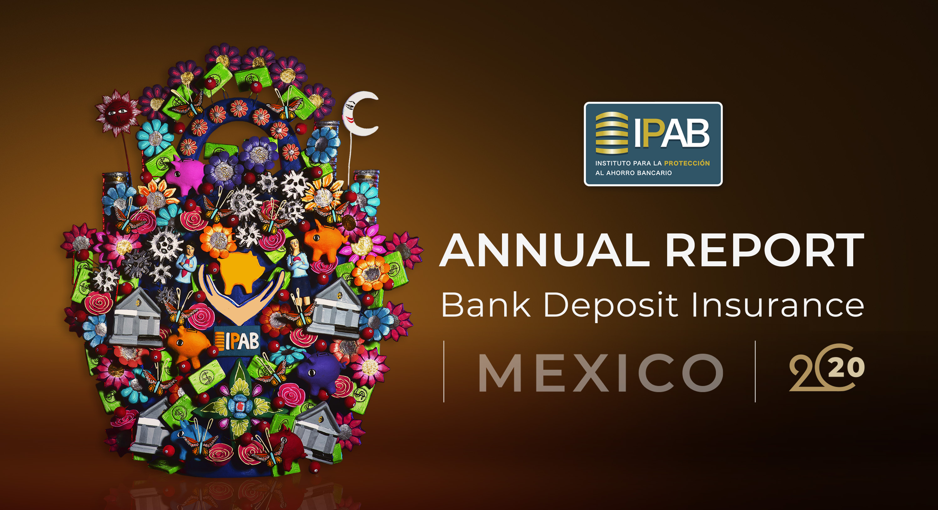 IPAB’s Annual Report: Bank Deposit Insurance in Mexico 2020.