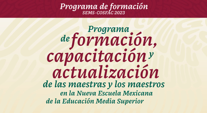 Programa de formación, capacitación y actualización de las maestras y los maestros en la Nueva Escuela Mexicana de la Educación Media Superior 2023